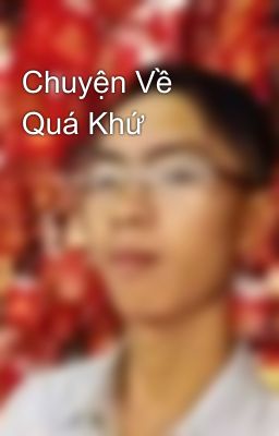 Chuyện Về Quá Khứ 