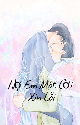 {Chuyển Ver} [ZSWW] Nợ Em Một Lời Xin Lỗi 