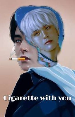 Cigarette with you 