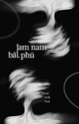 clearwillbur ◟tam nam bất phú