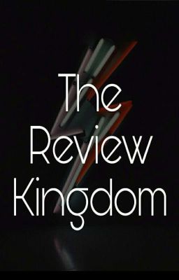 (CLOSED)The Review Kingdom