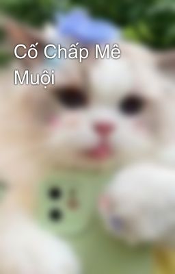 Cố Chấp Mê Muội