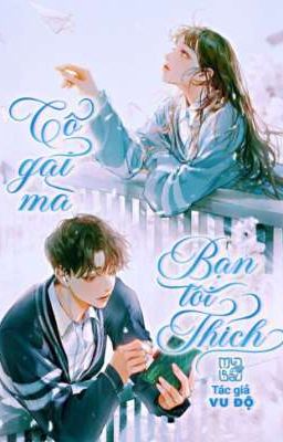Cô gái mà bạn tôi thích 