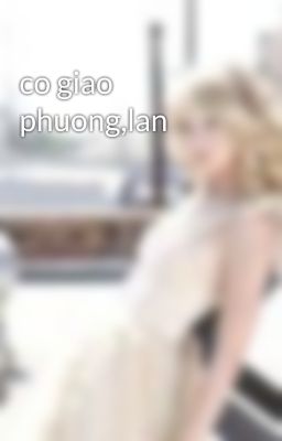 co giao phuong,lan