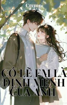 Có lẽ em là định mệnh của anh