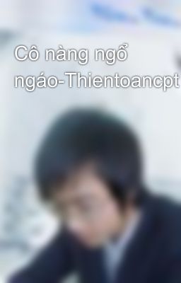 Cô nàng ngổ ngáo-Thientoancpt