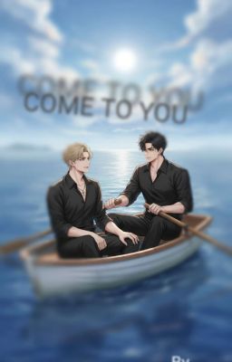 COME TO YOU