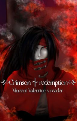 ⊰⊹Crimson ⍭ redemption⊹⊱  Vincent valentine x reader