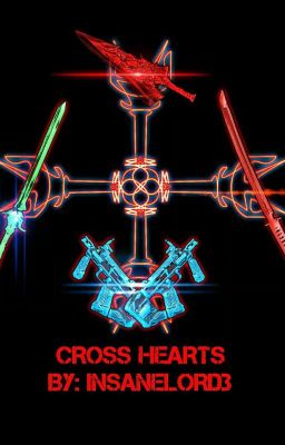 Cross Hearts (RWBY X Male Oc Reader)