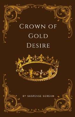 Crown Of Gold Desire