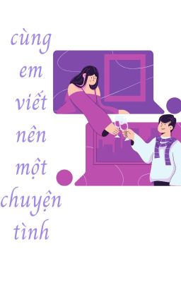 cùng em viết nên một chuyện tình