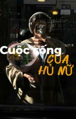Cuộc Sống Của Hủ Nữ 