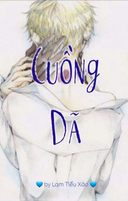 Cuồng Dã [ ĐM ]