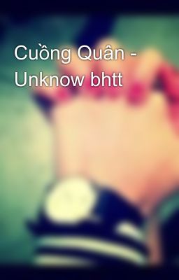 Cuồng Quân - Unknow bhtt