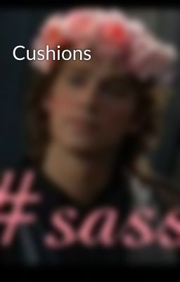 Cushions