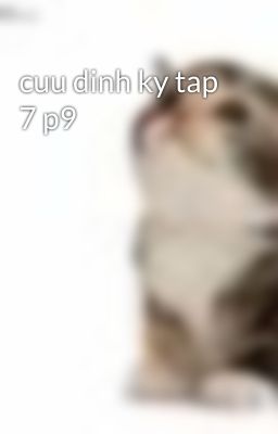 cuu dinh ky tap 7 p9