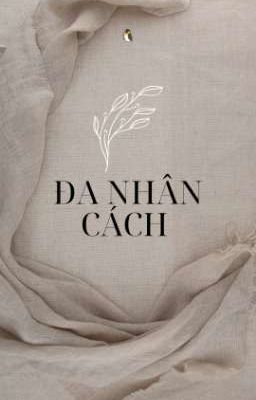 ĐA NHÂN CÁCH [ NINH DU ] [ ONESHOT H ] 