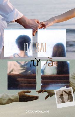ĐÃ SAI TỪ ĐẦU - Keria x Reader