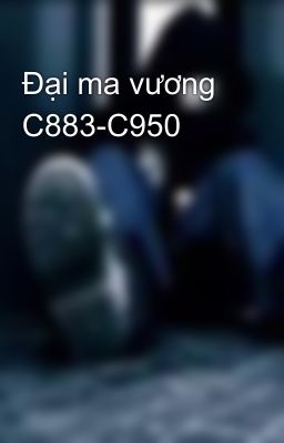 Đại ma vương C883-C950