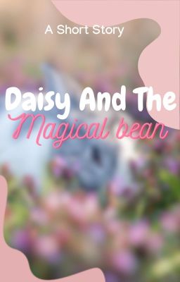 Daisy And The Magical Bean