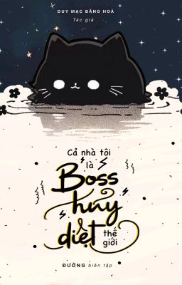 [Đam/Đang Edit] Cả Nhà Tôi Là BOSS Hủy Diệt Thế Giới