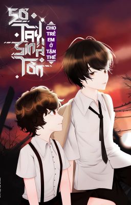 [Đam/Edit] Sổ tay sinh tồn cho trẻ em ở tận thế - Ngốc Tử Tiểu Nhị