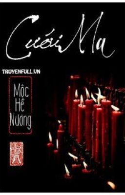 (Đam mỹ)Cưới ma-Mộc Hề Nương