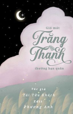 【Đam mỹ- edit】Gió mát trăng thanh thường bạn quân
