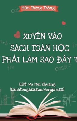 [Đam mỹ edit] Xuyên vào sách toán học phải làm sao đây ?