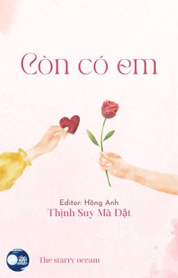 [Đam mỹ-Hoàn] Còn có em - Thịnh Suy Mã Dật