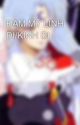 ĐAM MỸ LINH DỊ/KINH DỊ