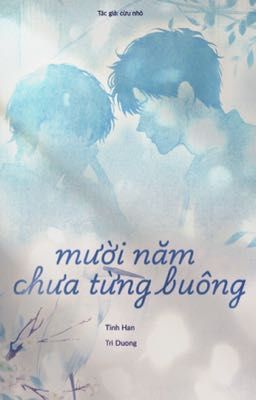 [Đam Mỹ] Mười Năm Chưa Từng Buông