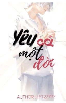 [Đam Mỹ] [ngược] Yêu Cả Một Đời