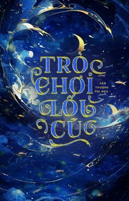 [ĐAM MỸ] Trò chơi lối cũ