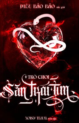 [Đam mỹ] Trò chơi săn trái tim