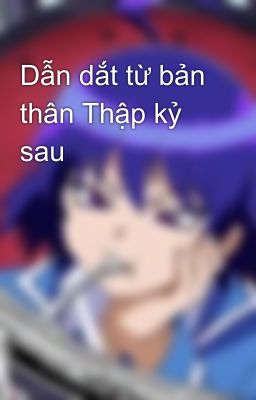 Dẫn dắt từ bản thân Thập kỷ sau