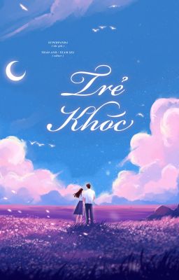 [ĐANG EDIT] TRẺ KHÓC - superpanda