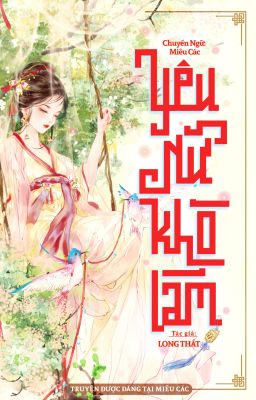 [ĐANG EDIT] Yêu Nữ Khó Làm - Long Thất.