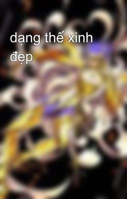 dạng thế xinh đẹp