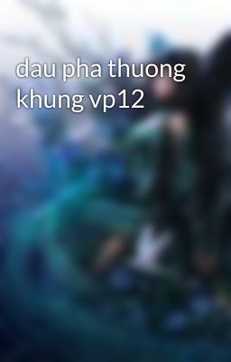 dau pha thuong khung vp12