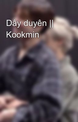 Dây duyên || Kookmin