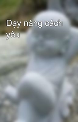 Dạy nàng cách yêu