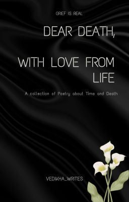 Dear Death, with love from Life 