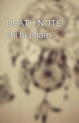 DEATH NOTE chi tù phạm