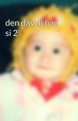 den day di,bac si 2