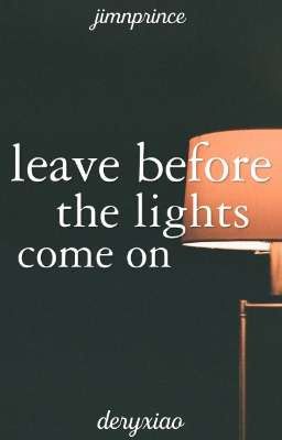 deryxiao | leave before the lights come on [trans]