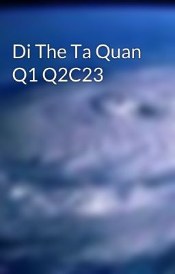 Di The Ta Quan Q1 Q2C23