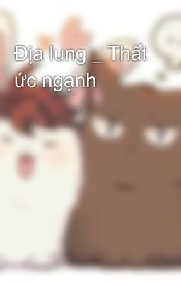 Địa lung _ Thất ức ngạnh