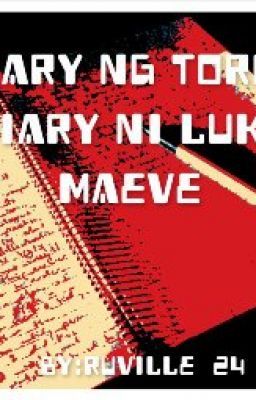 Diary Ng Torpe Diary Ni Luke Maeve (SLOW UPDATE)