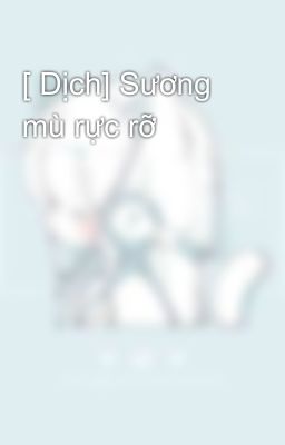 [ Dịch] Sương mù rực rỡ